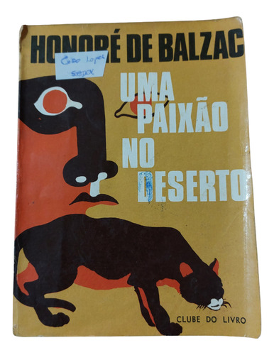 Uma Paixão No Deserto, Livro De Honore De Balzac, Editora Clube Do Livro, Capa Mole, Em Português, 1976