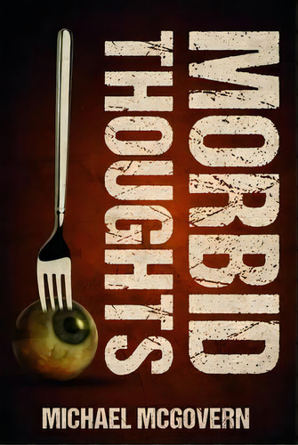 Morbid Thoughts, De Michael Mcgovern. Editorial Carrowmore, Tapa Blanda En Inglés