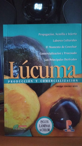 Lucuma. Produccion Y Comercializacion. Cristian Sanchez