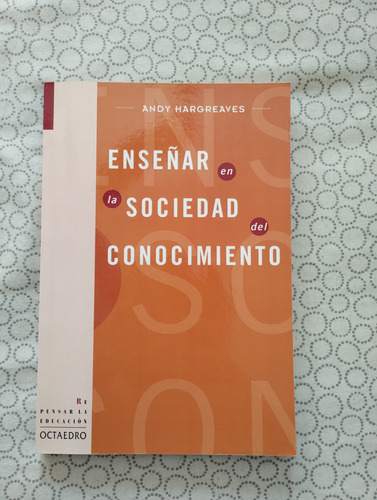Enseñar En La Sociedad Del Conocimiento - Andy Hargreaves (Usado)