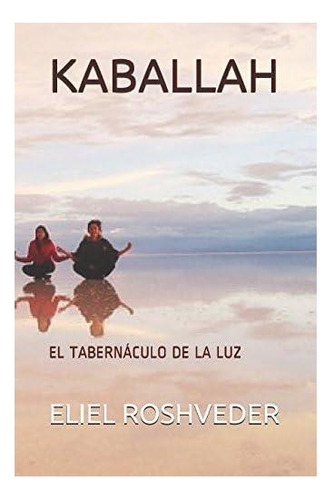 Libro: Kaballah: El Tabernáculo De La Luz (spanish Edition)