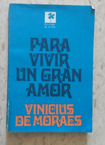 Vinicius De Moraes / Para Vivir Un Gran Amor