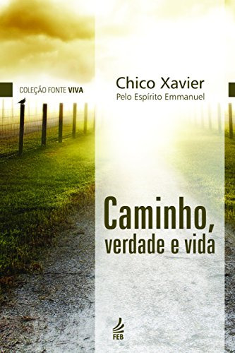 Libro Caminho Verdade E Vida De Chico Xavier Feb