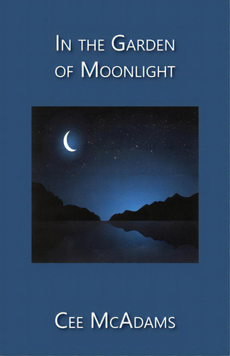 In The Garden Of Moonlight, De Mcadams, Cee., Vol. 1. Editorial Wingspan Pr, Tapa Blanda En Inglés