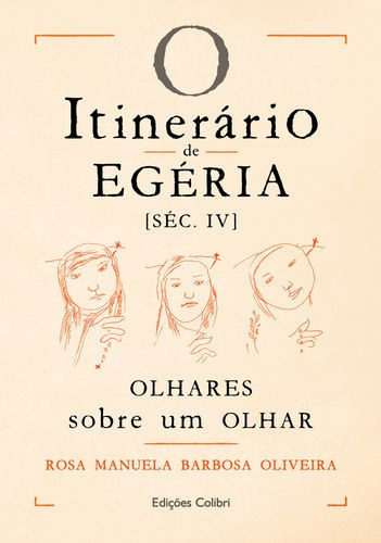 Libro O Itinerário De Egéria (séc. Iv) - Olhares Sobre O 