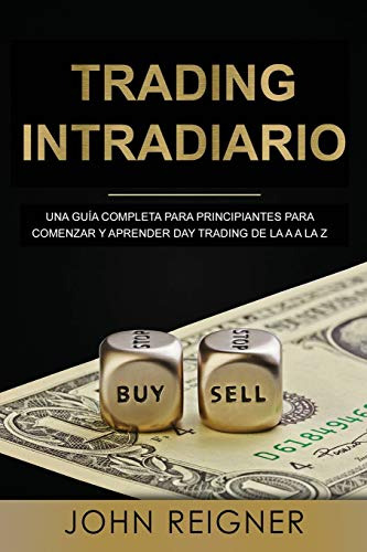 Trading Intradiario: Una Guia Completa Para Principiantes Pa