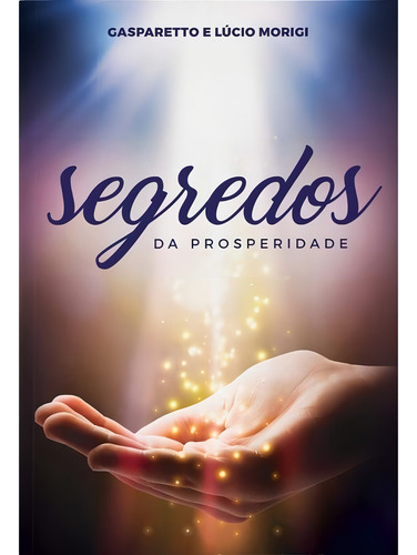 Segredos da Prosperidade: Não Aplica, de : es Diversos. Série Não aplica, vol. Não Aplica. Editora Vida e Consciência, edição não aplica em português, 2019