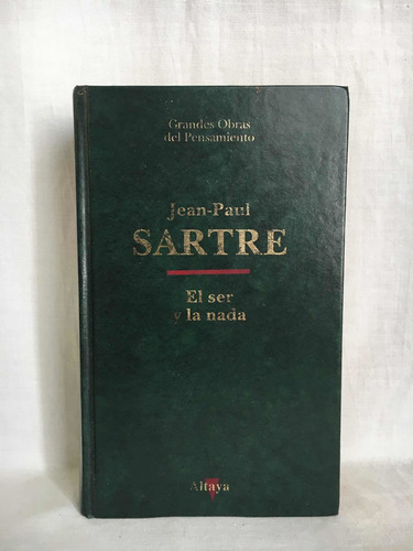 El Ser Y La Nada J. P. Sartre Altaya 