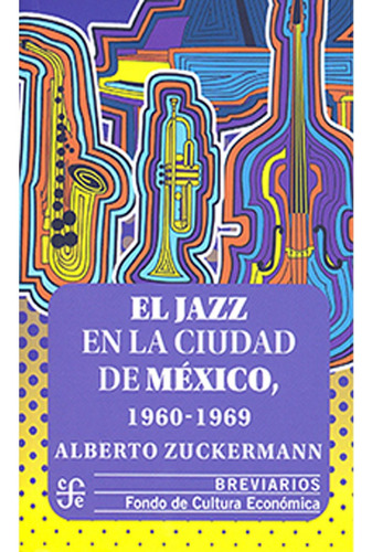 El Jazz En La Ciudad De México 1960 - 1969  Alberto Zuckerma