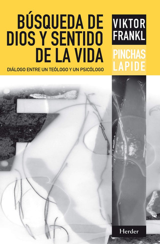 Busqueda De Dios Y Sentido De La Vida - Viktor Frankl