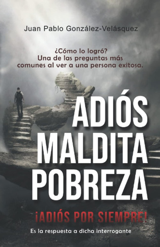 Libro: Adiós Maldita Pobreza: ¡adiós Por Siempre! (spanish E