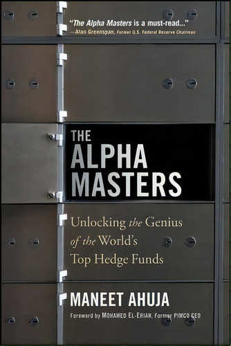 The Alpha Masters : Unlocking The Genius Of The World's Top Hedge Funds, De Maneet Ahuja. Editorial John Wiley & Sons Inc, Tapa Blanda En Inglés