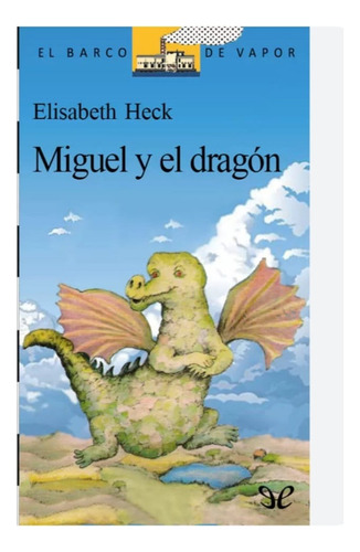 Miguel Y El Dragón  Elisabeth Heck