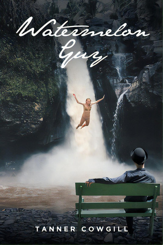 Watermelon Guy, De Cowgill, Tanner. Editorial Fulton Books, Tapa Blanda En Inglés
