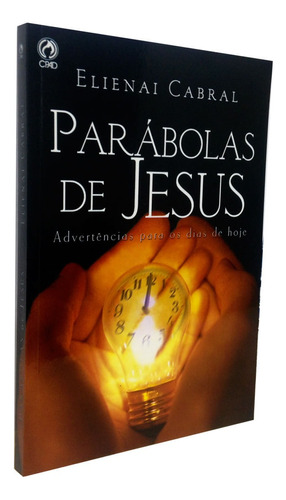 Parábolas de Jesus, de Cabral, Elienai. Editora Casa Publicadora das Assembleias de Deus, capa mole em português, 2005