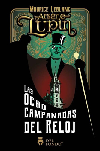 Las Ocho Campanadas Del Reloj, De Maurice Leblanc., Vol. 1 