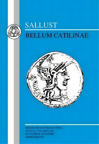 Bellum Catilinae, De Sallust., Vol. 1. Editorial Bloomsbury Publishing Plc, Tapa Blanda, Edición Third Edition En Inglés
