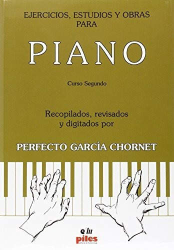 Ejercicios, Estudios Y Obras Para Piano Curso Segundo