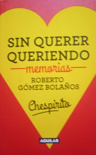 Libro Sin Querer Queriendo Roberto Gomez Bolaños