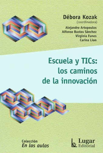 Libro Escuela De Tics Los Caminos De La Innovación De Débora