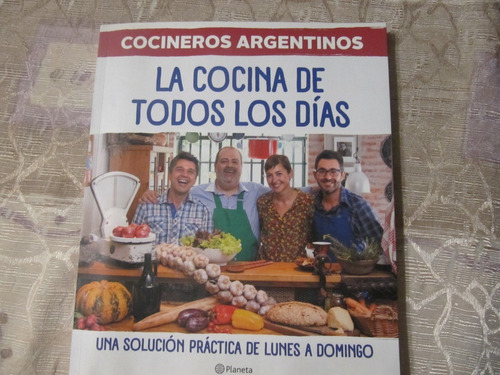 La Cocina De Todos Los Días - Cocineros Argentinos