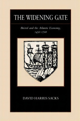 The Widening Gate, De David Harris Sacks. Editorial University California Press, Tapa Blanda En Inglés