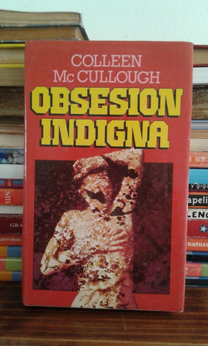 Obsesion Indigna  -  Colleen  Mccullough