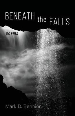 Libro Beneath The Falls - Mark D Bennion