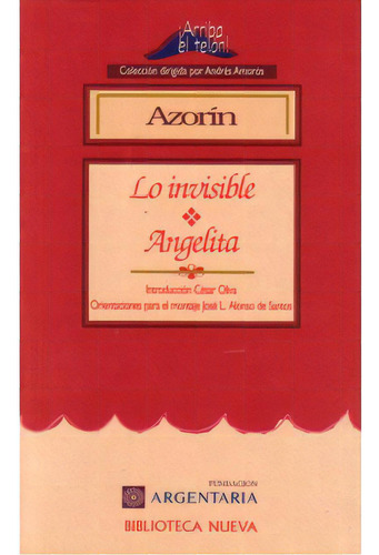 Lo invisible / Angelita: Lo invisible / Angelita, de Azorin. Serie 8470305474, vol. 1. Editorial Distrididactika, tapa blanda, edición 1998 en español, 1998