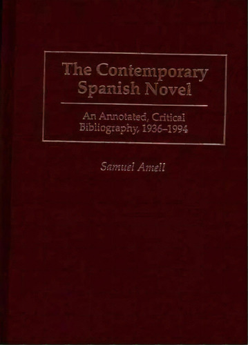 The Contemporary Spanish Novel, De Samuel Amell. Editorial Abc Clio, Tapa Dura En Inglés