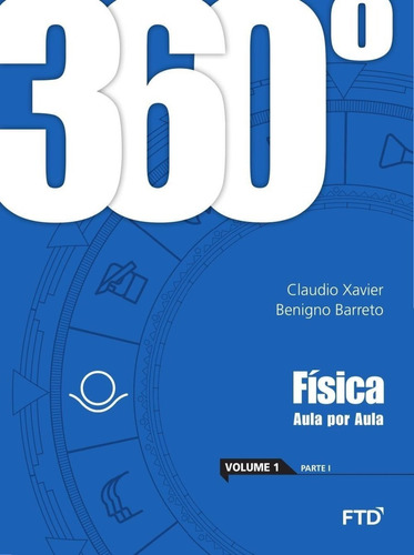 360º - Física, de Xavier,Claudio; Barreto,Benigno. Editorial FTD Educação, edición 1 en português