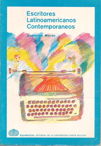 Escritores Latinoamericanos Contemporáneos / Guillermo Morón