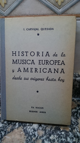 Historia De La Música Europea Y Americana - Carvajal Quesada