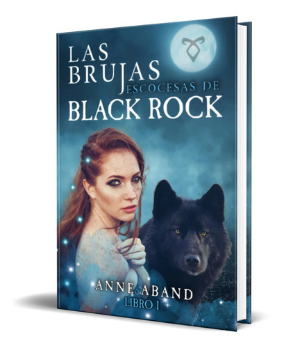 Las Brujas Escocesas De Black Rock, De Anne Aband. Editorial Independently Published, Tapa Blanda En Español, 2022