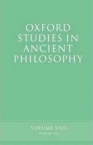 Oxford Studies In Ancient Philosophy Xxix, De David Sedley. Editorial Oxford University Press, Tapa Blanda En Inglés