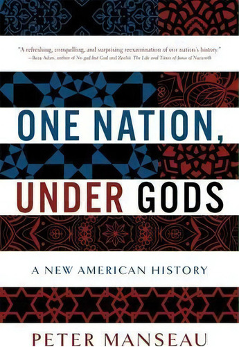 One Nation, Under Gods : A New American History, De Peter Manseau. Editorial Little, Brown & Company, Tapa Blanda En Inglés