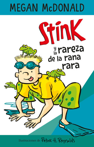 Stink Y La Rareza De La Rana Rara: No Aplica, De Megan Mcdonald. Serie No Aplica, Vol. 1. Editorial Alfaguara, Tapa Blanda, Edición 1 En Español, 2024