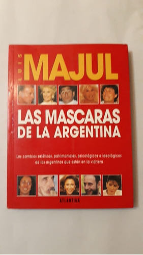 Las Mascaras De La Argentina-luis Majul-ed.atlantida-(u)