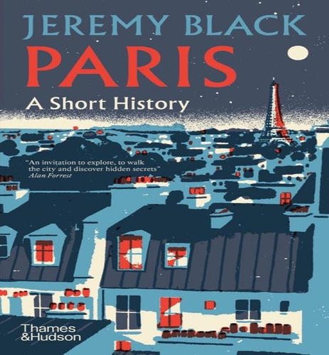 Paris A Short History, De Black, Jeremy. Editorial Thames & Hudson En Inglés, 2024