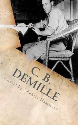 Libro C. B. Demille: The Man Who Invented Hollywood - Ham...