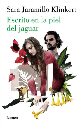 Escrito En La Piel Del Jaguar, De Sara Jaramillo Klinkert. Editorial Lumen, Tapa Blanda En Español