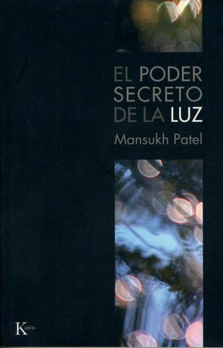 EL (OKA) PODER SECRETO DE LA LUZ, de PATEL MANSUKH. Editorial Kairós, tapa blanda en español, 2008