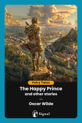 The Happy Prince And Other Stories - Oscar Wilde