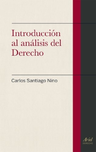 IntroducciÃÂ³n al anÃÂ¡lisis del Derecho, de Nino, Carlos Santiago. Editorial Ariel en español
