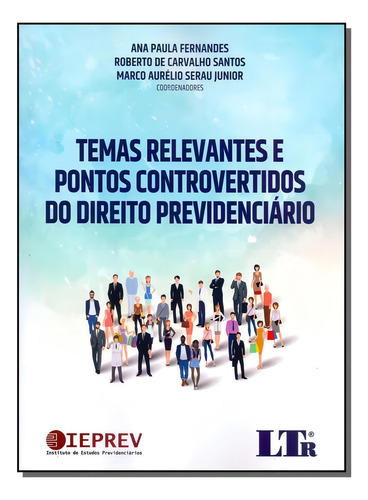 Temas Relevantes E Pontos Controvertidos Do Direito Previden, De Ana Paula Fernandes. Editora Ltr, Capa Mole Em Português