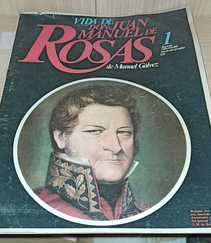 Vida De Don Juan Manuel De Rosas - Fascículos Coleccionables