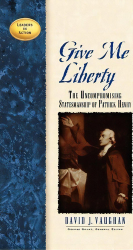 Give Me Liberty, De David J. Vaughan. Editorial Cumberland House Publishing Us, Tapa Blanda En Inglés