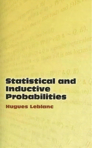 Statistical And Inductive Probabilities, De Hugues Leblanc. Editorial Dover Publications Inc., Tapa Blanda En Inglés