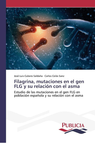 Libro: Filagrina, Mutaciones En El Gen FLG Y Su Relación Con