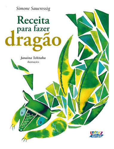 Receita para fazer dragão, de Tokitaka, Janaína. Editorial Cortez Editora e Livraria LTDA, capa mole em português, 2015